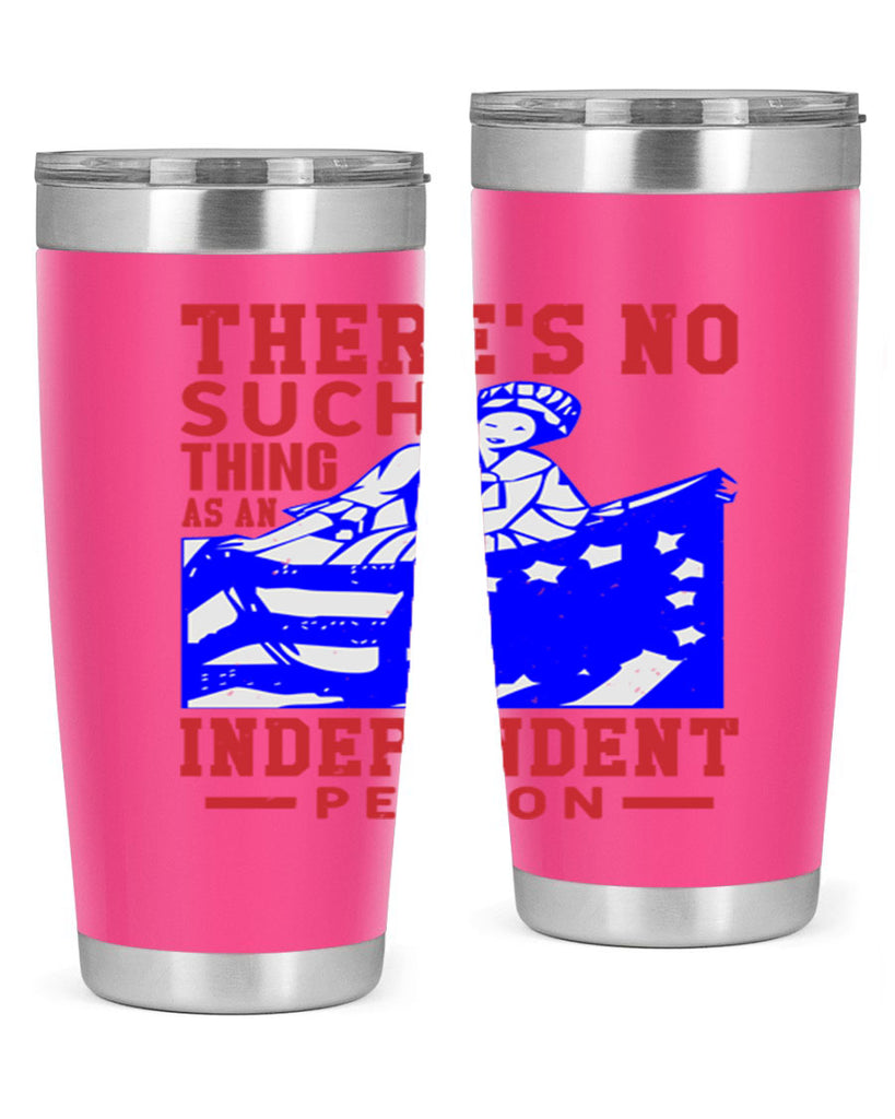 There is no suck thing as an independent Style 43#- Fourt Of July- Tumbler
