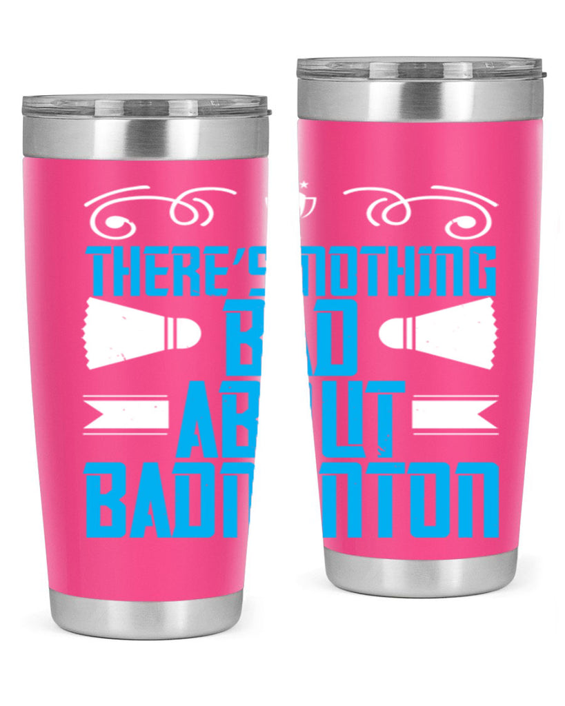 There’s nothing bad about Badminton 1812#- badminton- Tumbler