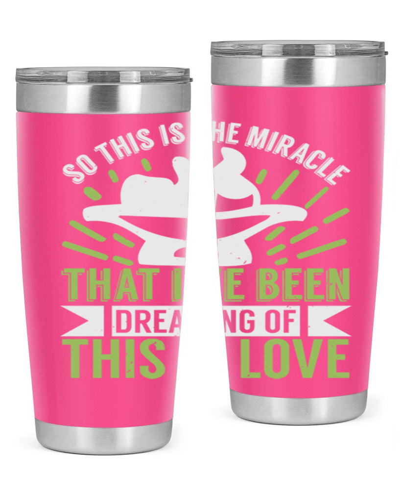This is the miracle that i have been dreaming of Style 166#- baby- tumbler