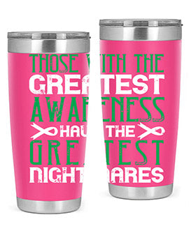 Those with the greatest awareness have the greatest nightmares Style 12#- self awareness- Tumbler