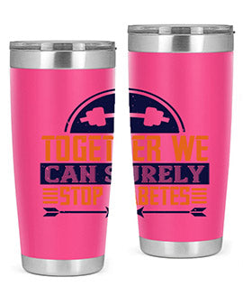 Together We Can Surely Stop Diabetes Style 8#- diabetes- Tumbler