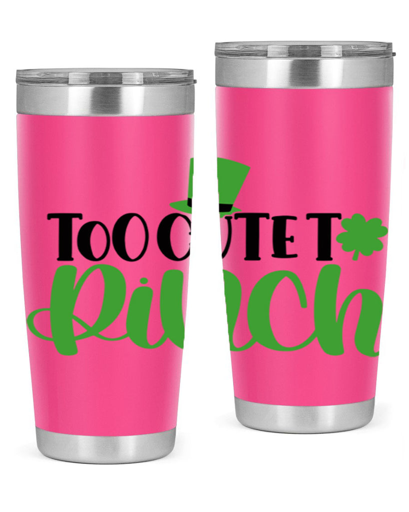 Too Cute To Pinch Style 21#- St Patricks Day- Tumbler