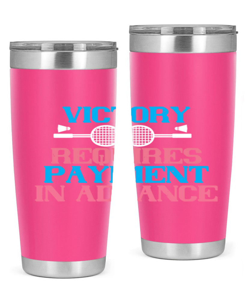 Victory requires payment in advance 1782#- badminton- Tumbler