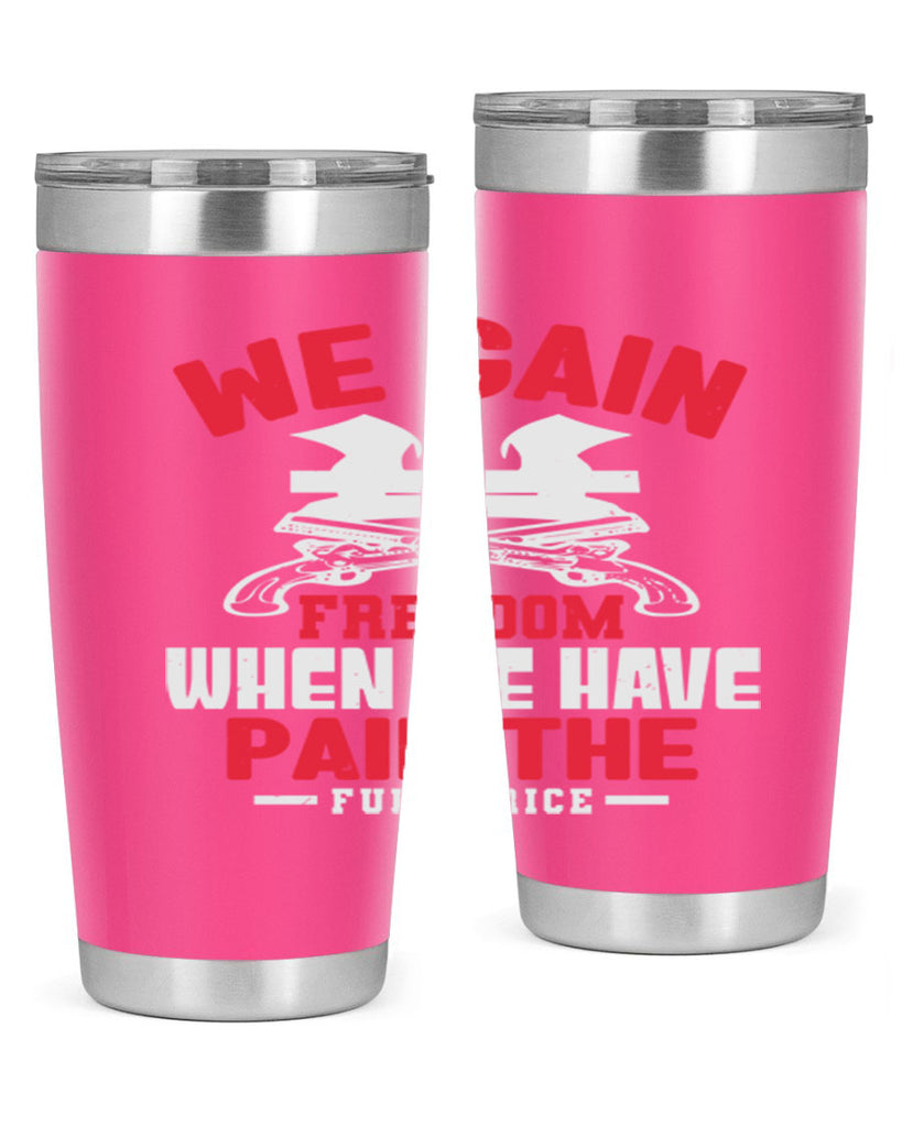 We gain freedom Style 55#- Fourt Of July- Tumbler