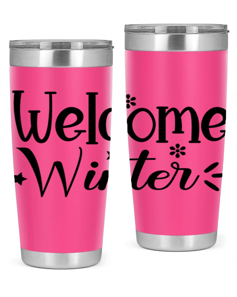 Welcome Winter476#- winter- Tumbler