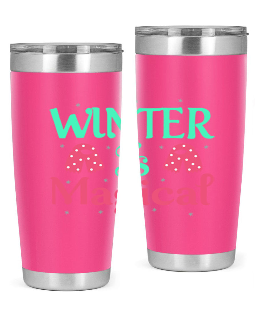Winter is Magical 560#- winter- Tumbler
