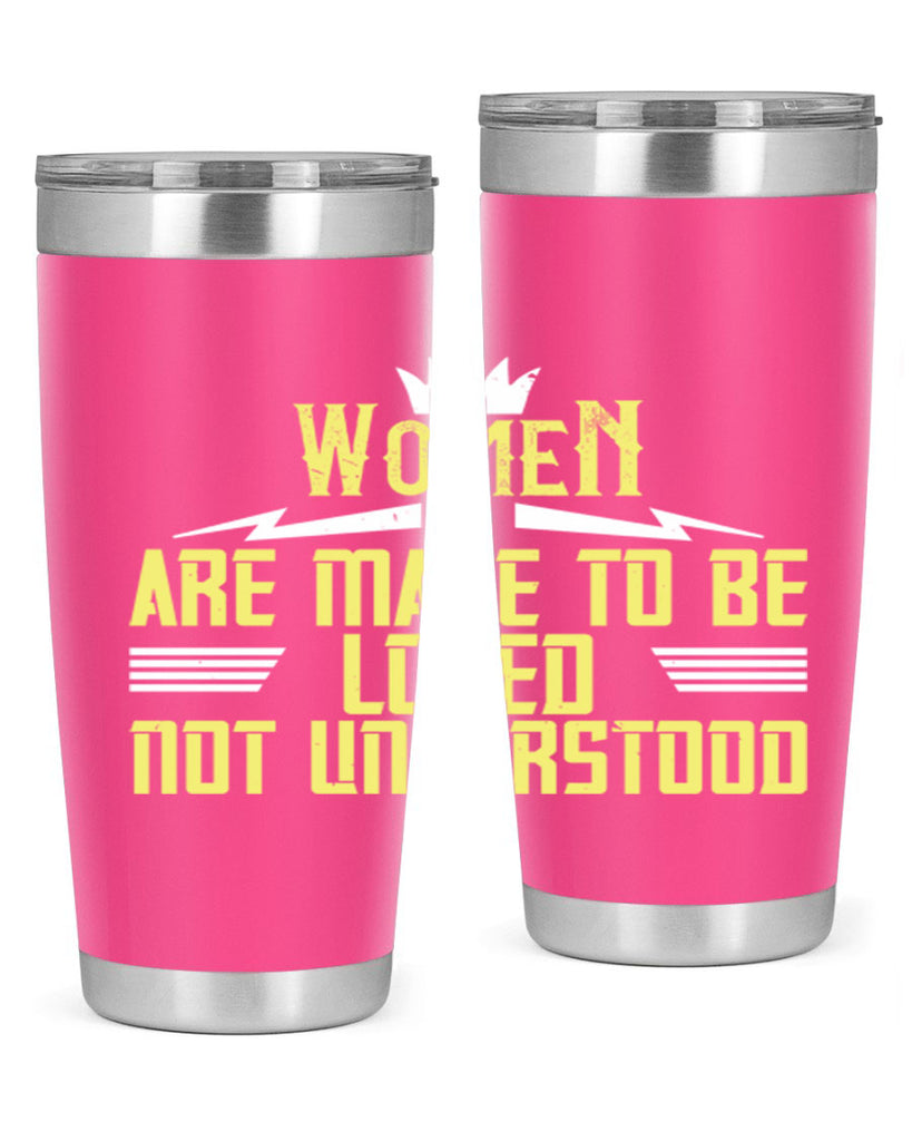 Women are made to be loved not understood Style 13#- womens day- Tumbler
