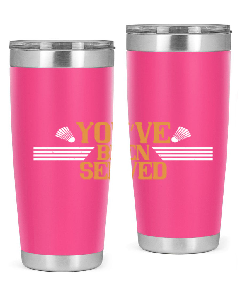 You’ve been served 1714#- badminton- Tumbler