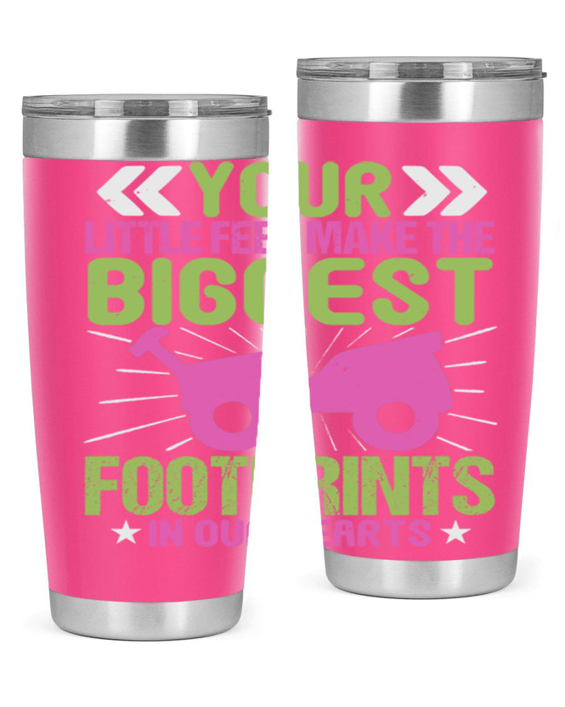 Your Litle feet me foot prints in our hearts Style 158#- baby- tumbler