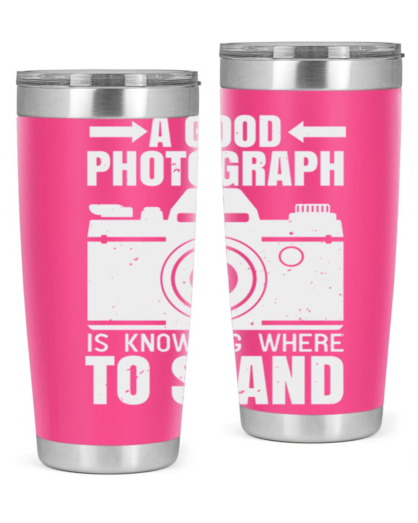 a good photograph is knowing where to stand 50#- photography- Tumbler