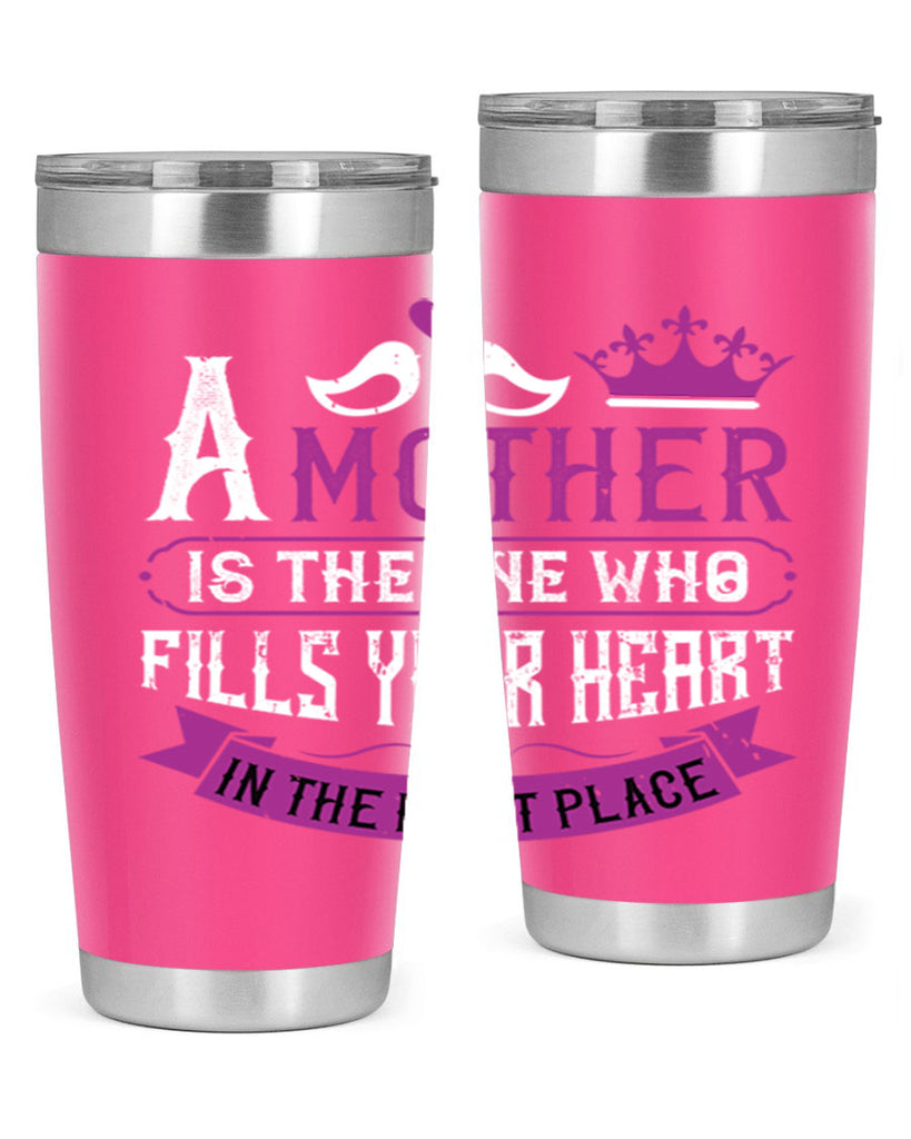 a mother is the one who 34#- mothers day- Tumbler