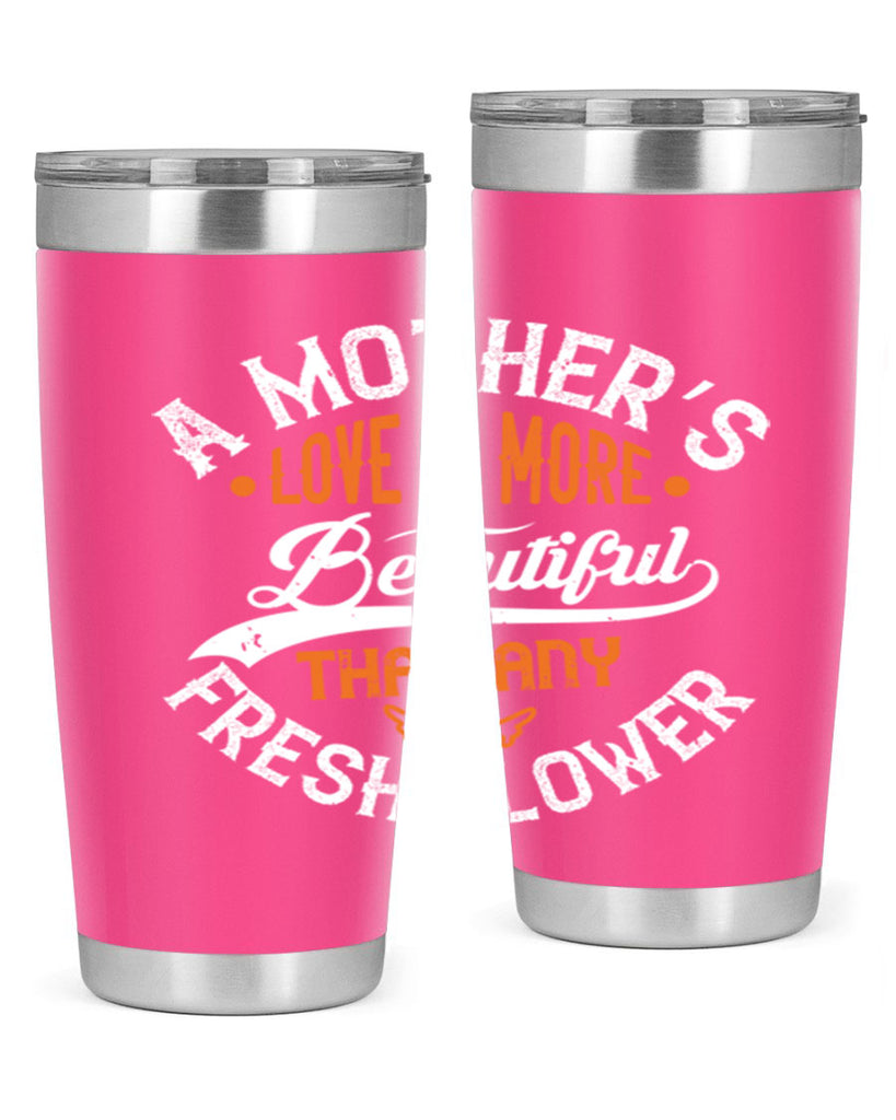 a mother’s love is more 98#- mothers day- Tumbler