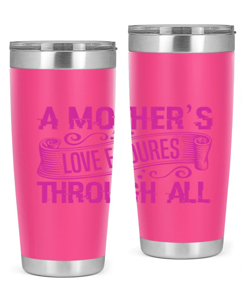 a mothers love endures through all 33#- mothers day- Tumbler