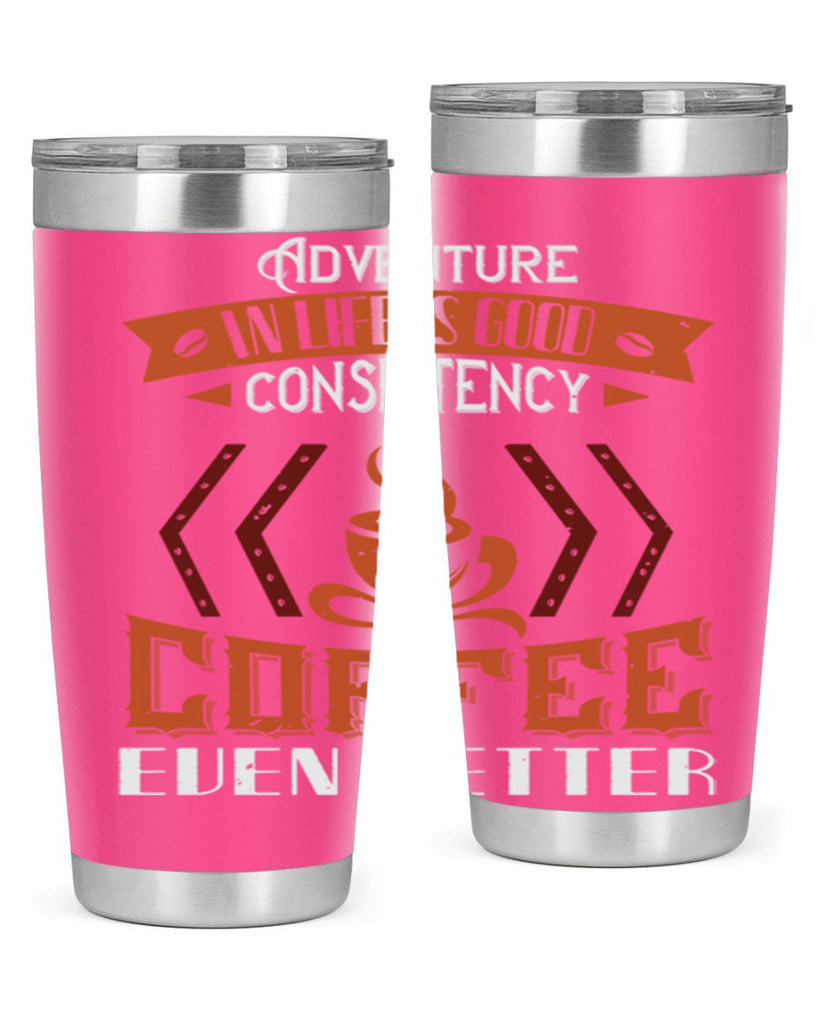 adventure in life is good… consistency in coffee even better 229#- coffee- Tumbler