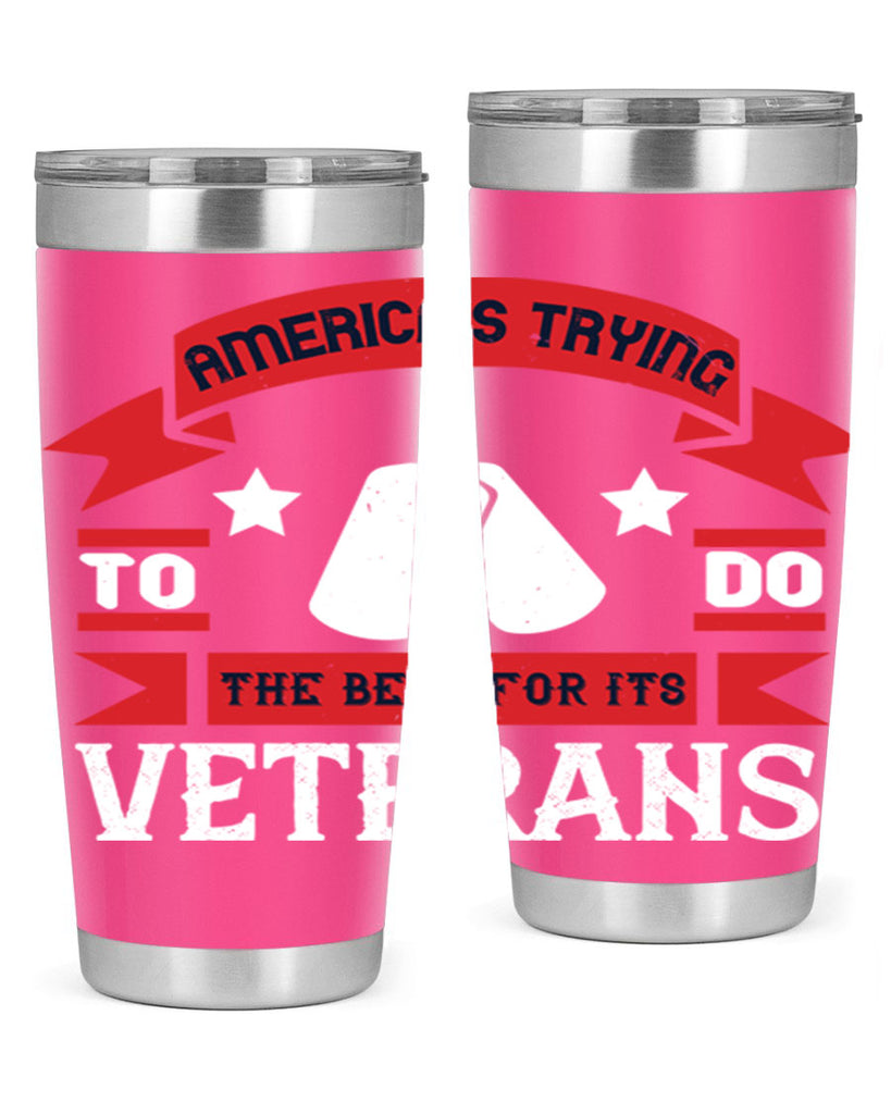 americas trying to do the best for its veteran 78#- Veterns Day- Tumbler