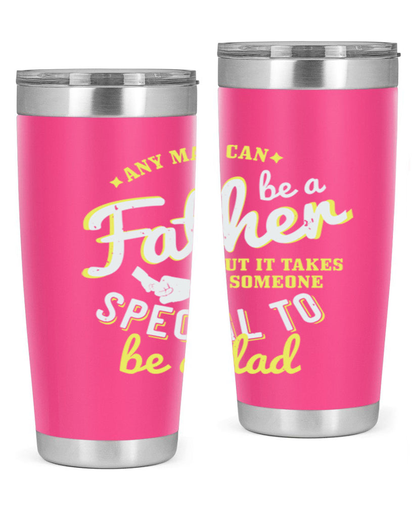 any man can be 257#- fathers day- Tumbler