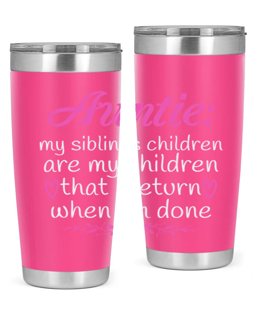 auntie my siblings children are my children that i return when I’m done Style 68#- aunt- Tumbler