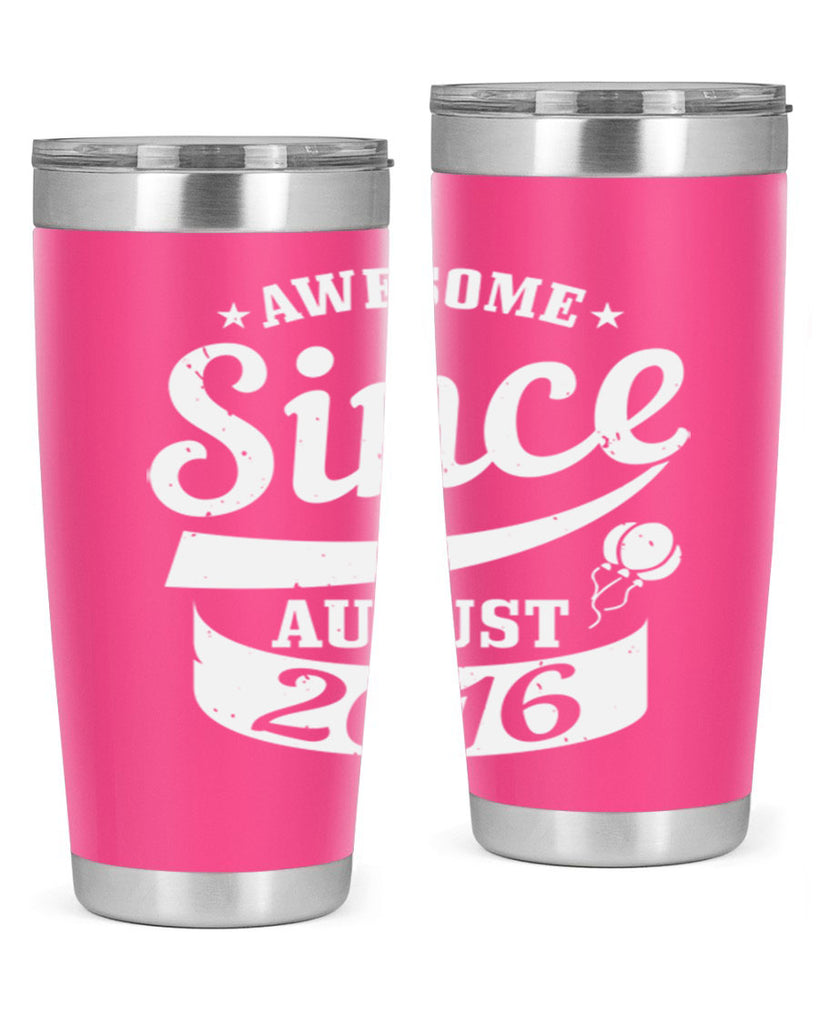 awesome since august Style 11#- birthday- tumbler