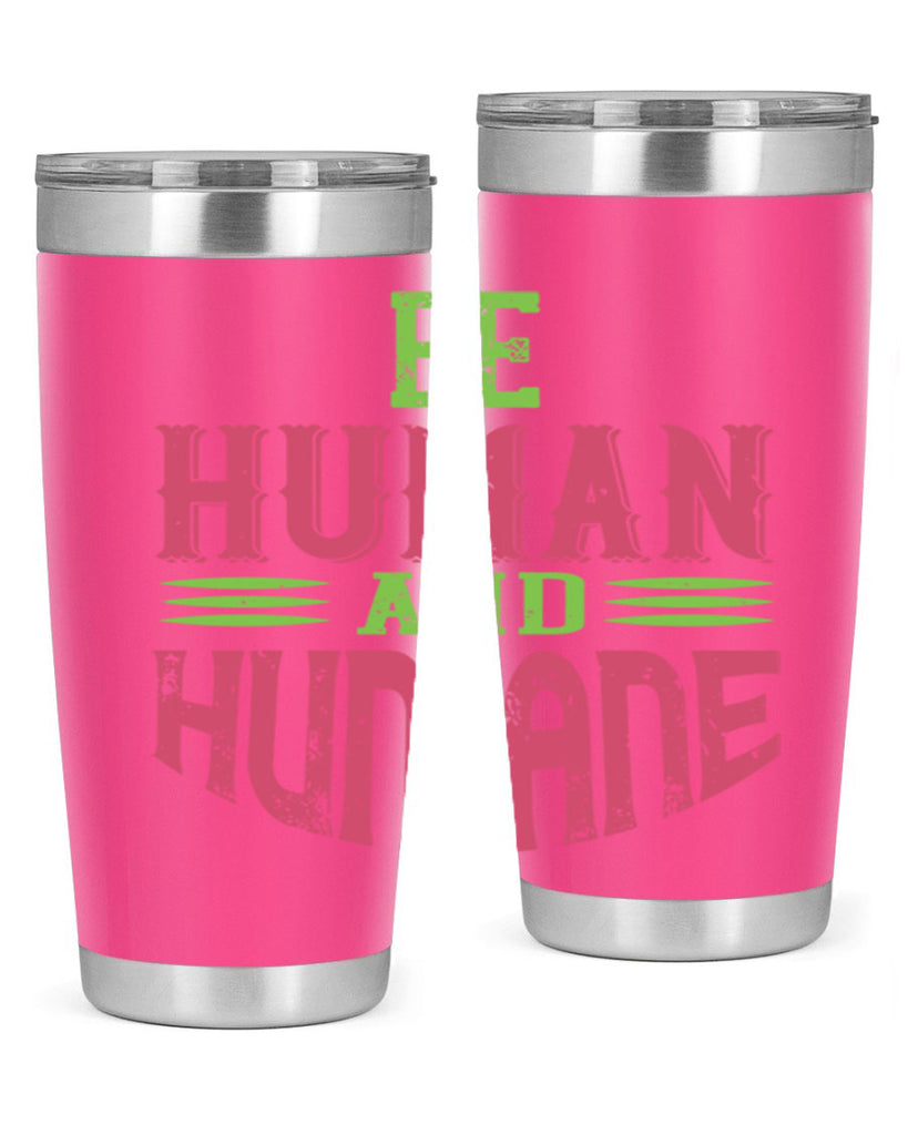 be human and humane 83#- vegan- Tumbler