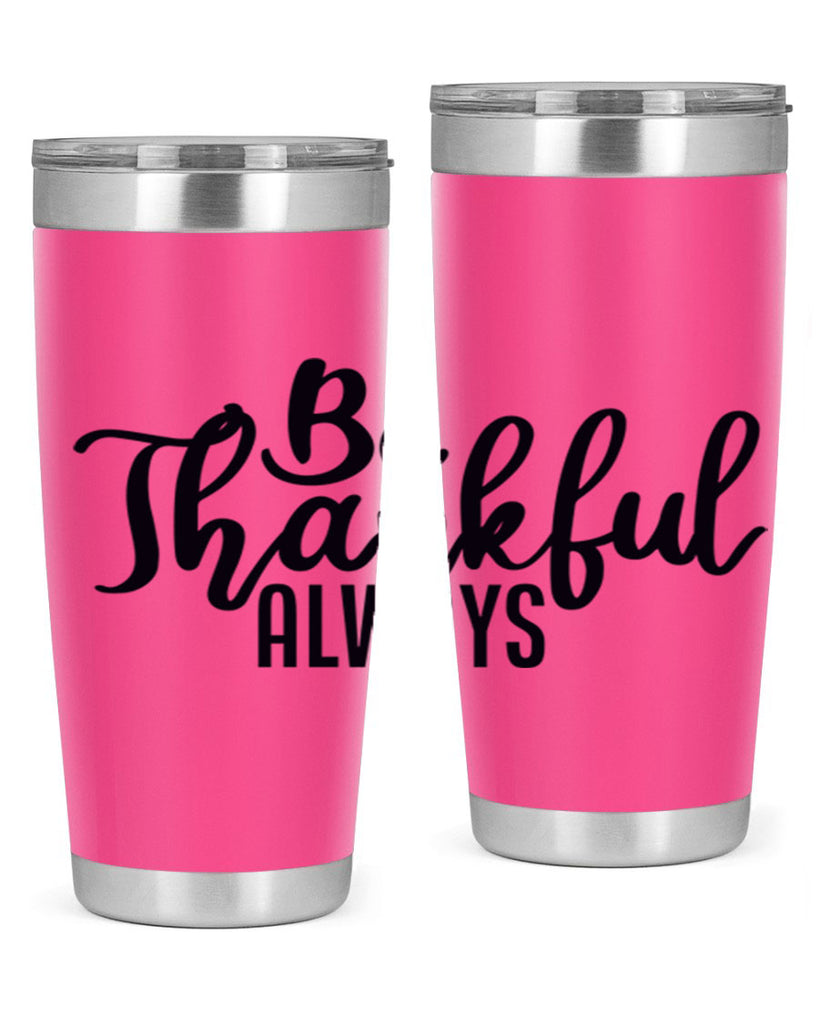 be thankful always 63#- thanksgiving- Tumbler