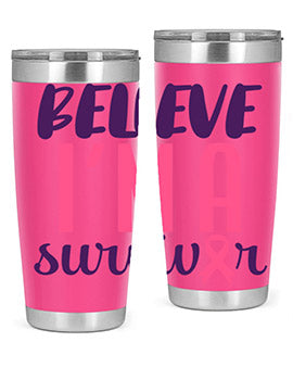 believe im a survivor Style 16#- breast cancer- Tumbler