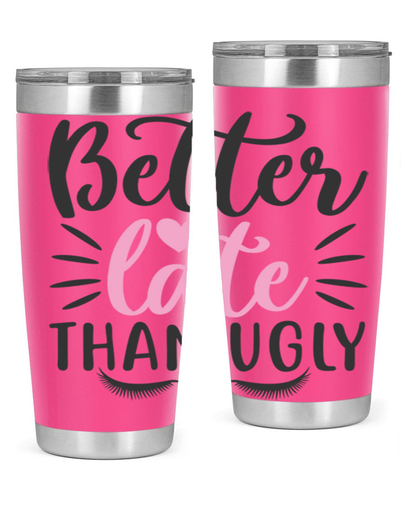 better late than ugly Style 162#- make up- Tumbler