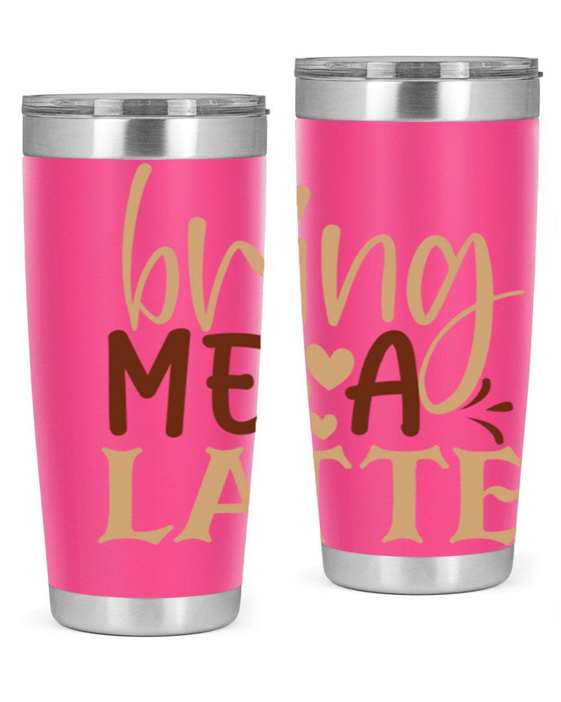 bring me a latte 225#- coffee- Tumbler