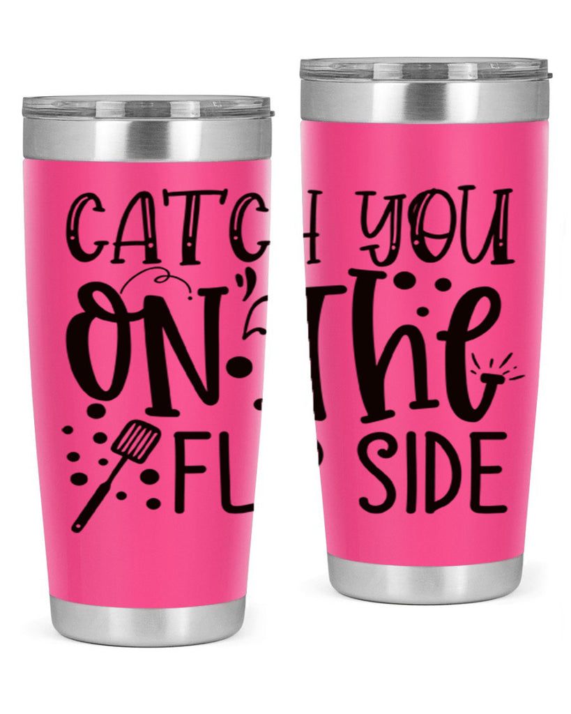 catch you on the flipside 49#- kitchen- Tumbler