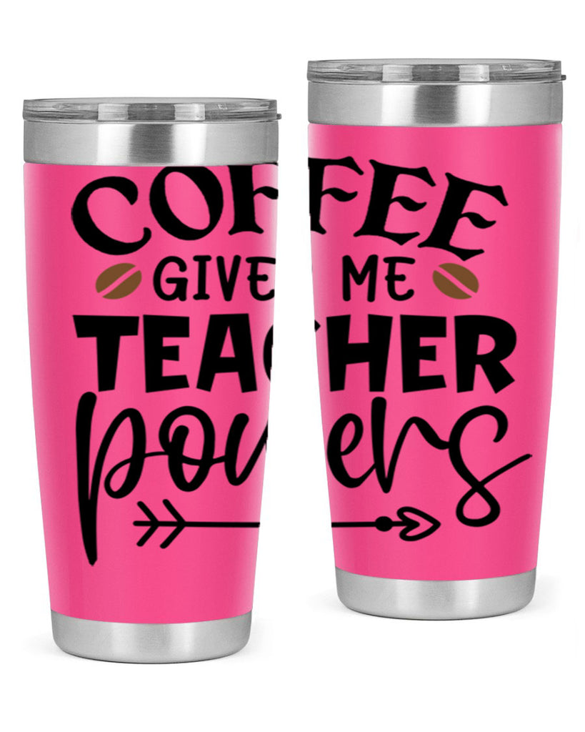 coffee gives me teacher powers Style 187#- teacher- tumbler