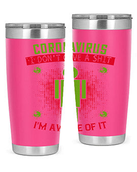 coronavirus i dont give a shit im aware of it Style 3#- corona virus- Tumbler