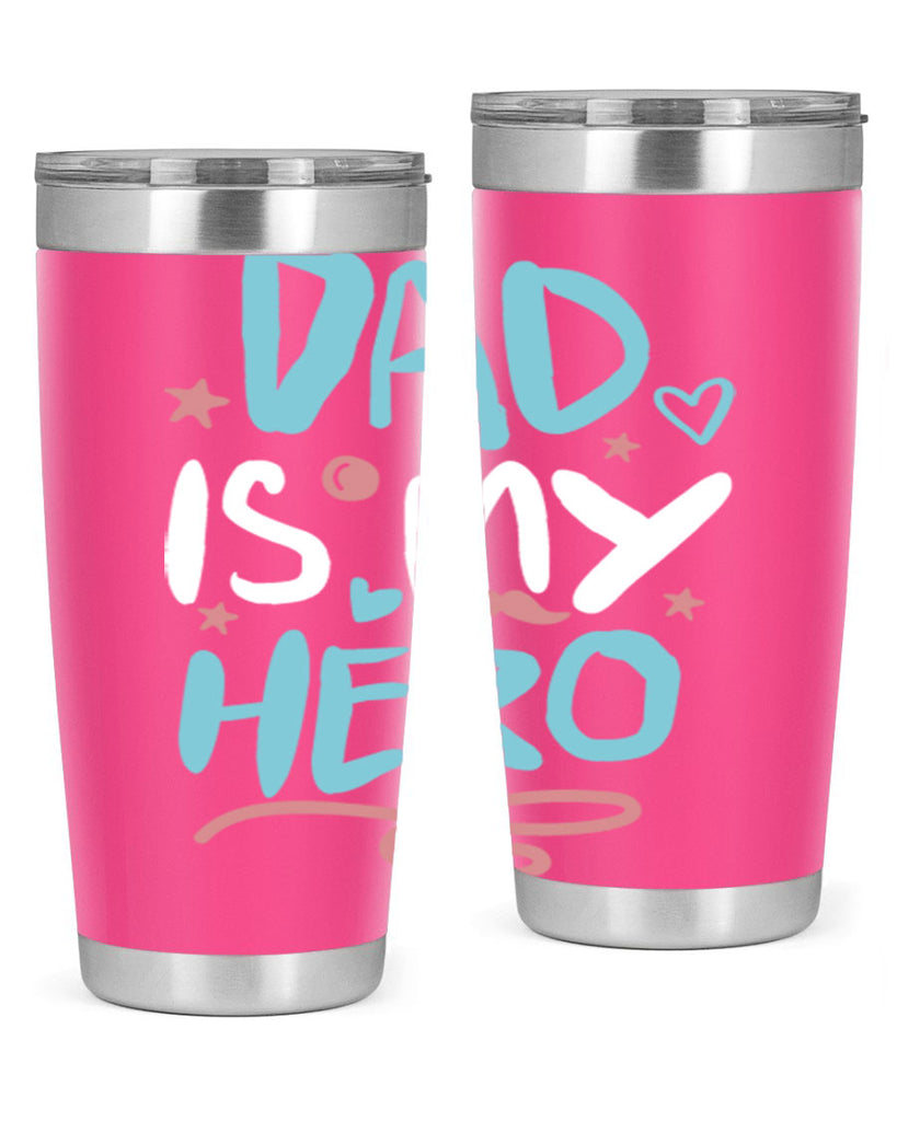 dad is my hero 106#- fathers day- Tumbler