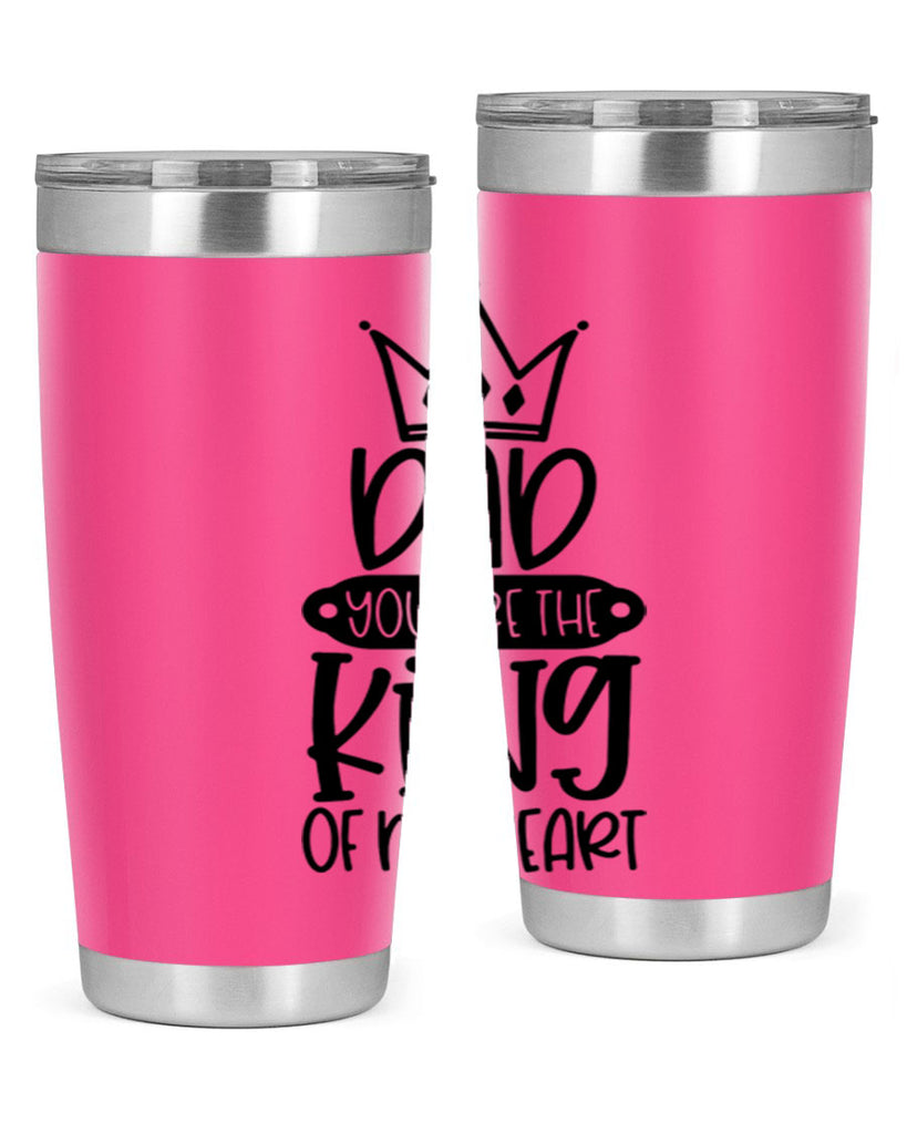 dad you are the king of my heart 57#- fathers day- Tumbler