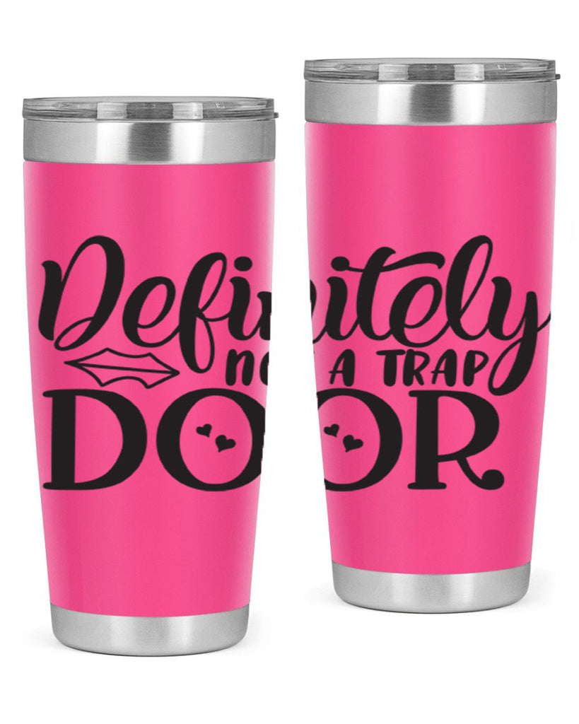 definitely not a trap door 78#- home- Tumbler