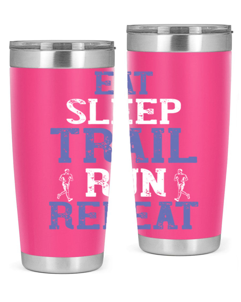 eat sleep trail run repeat 45#- running- Tumbler