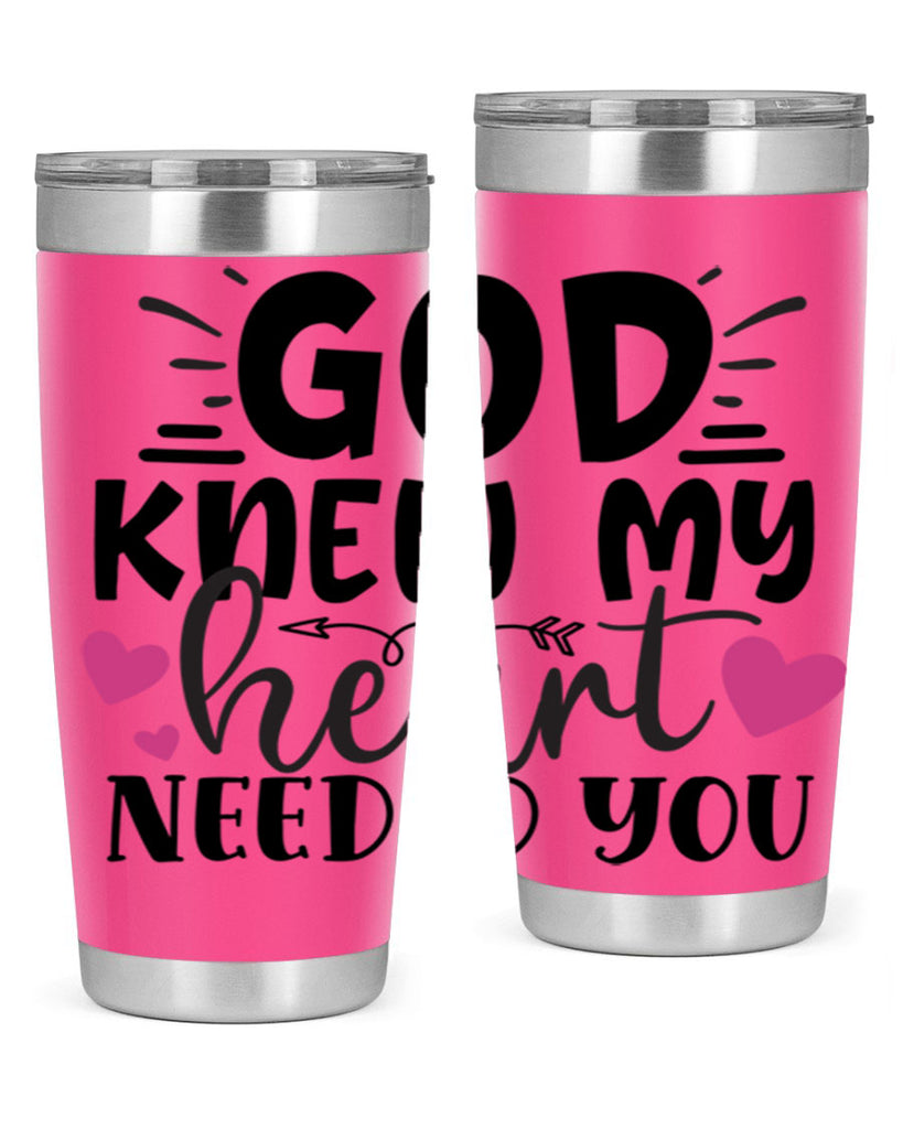 god knew my heart needed you Style 264#- baby- tumbler