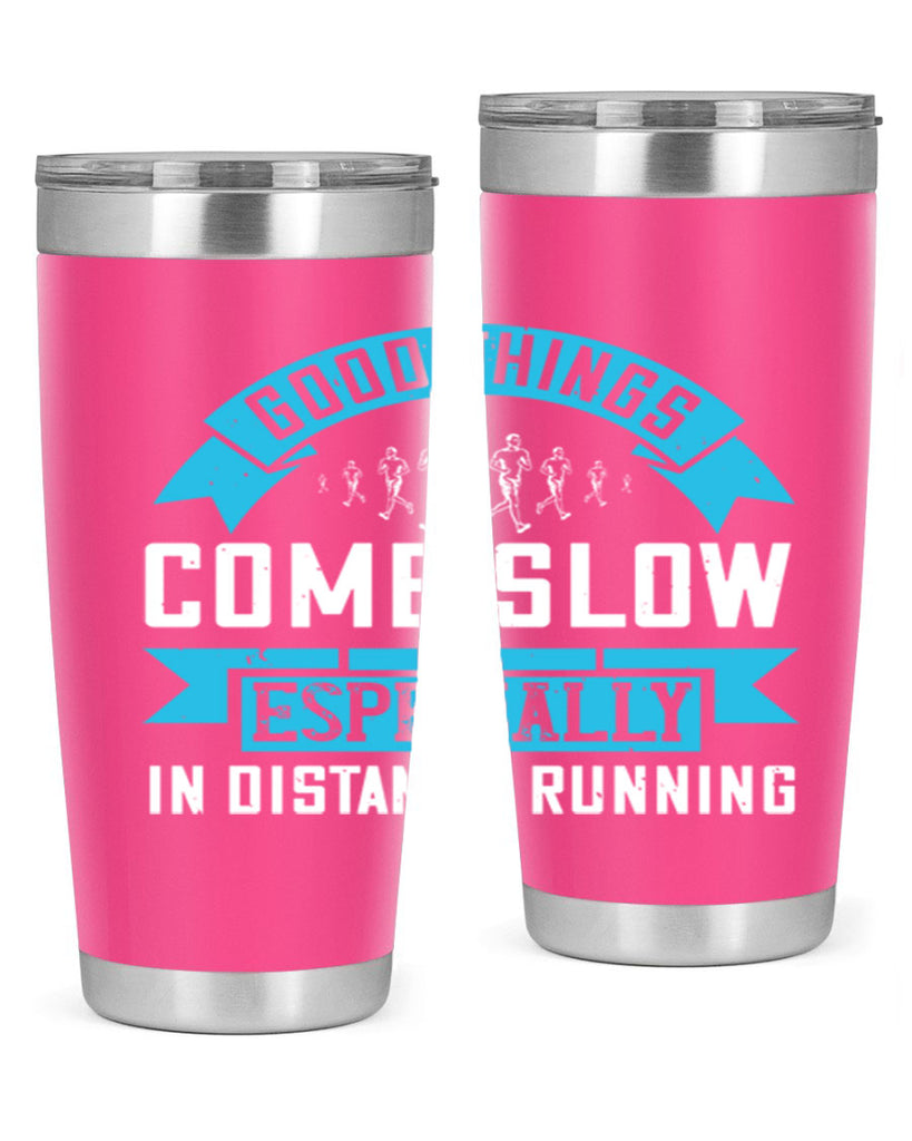 good things come slow especially in distance running 44#- running- Tumbler