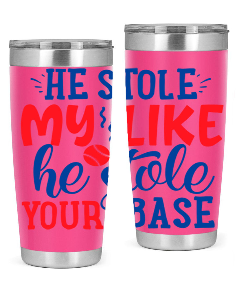 he stole my like he stole your base 2076#- baseball- Tumbler