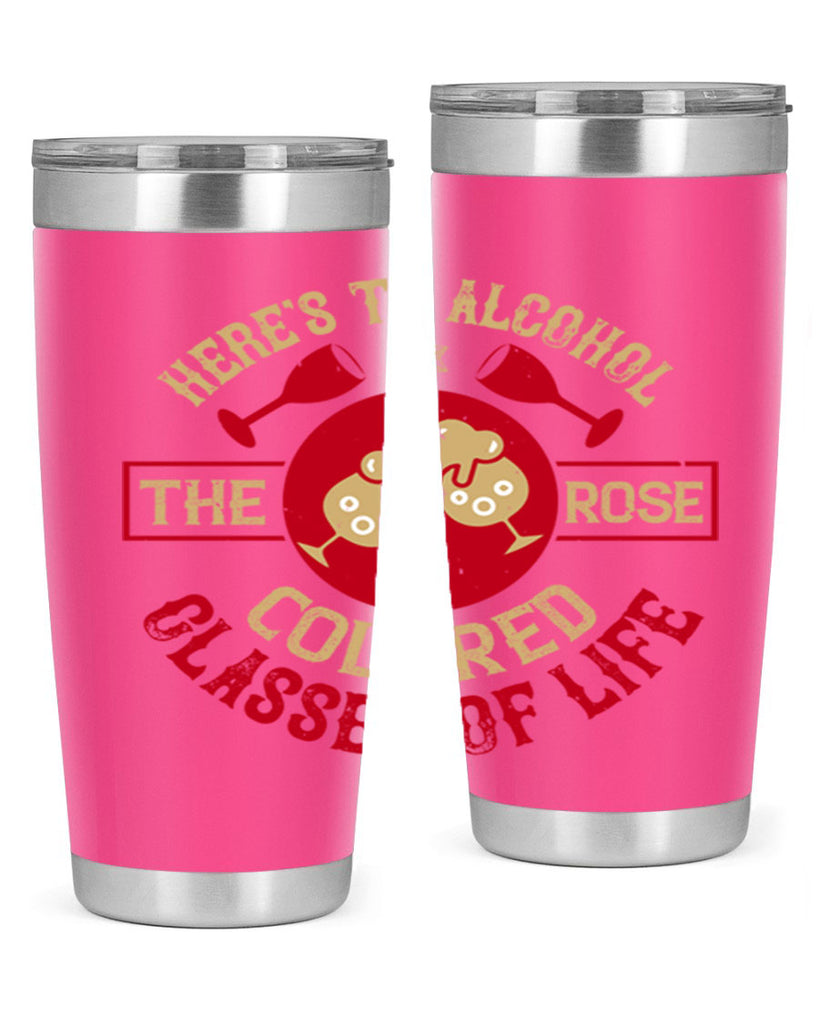 heres to alcohol the rose colored glasses of life 53#- drinking- Tumbler