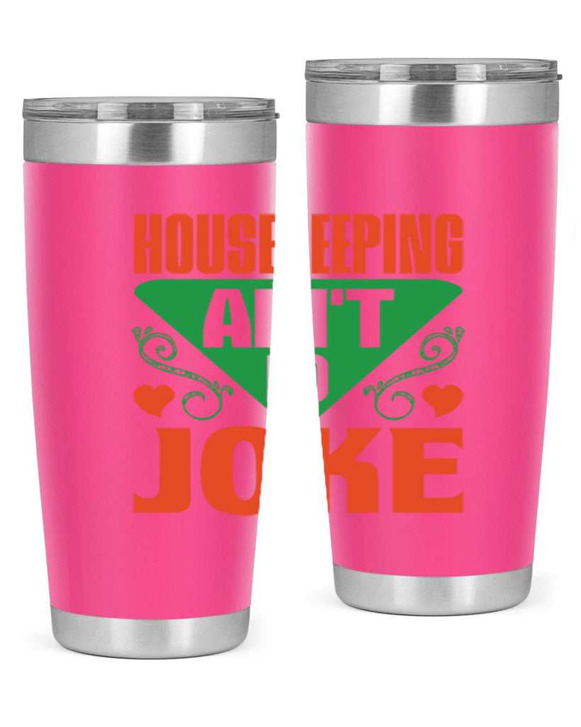 housekeeping aint no joke Style 29#- cleaner- tumbler