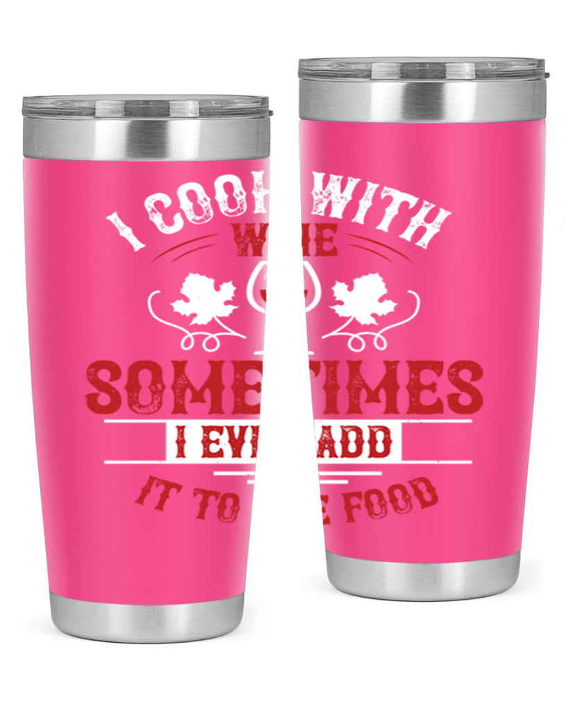 i cook with wine 80#- wine- Tumbler