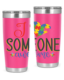 i someone awesome Style 25#- autism- Tumbler