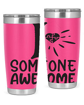 if someone awesome Style 26#- autism- Tumbler