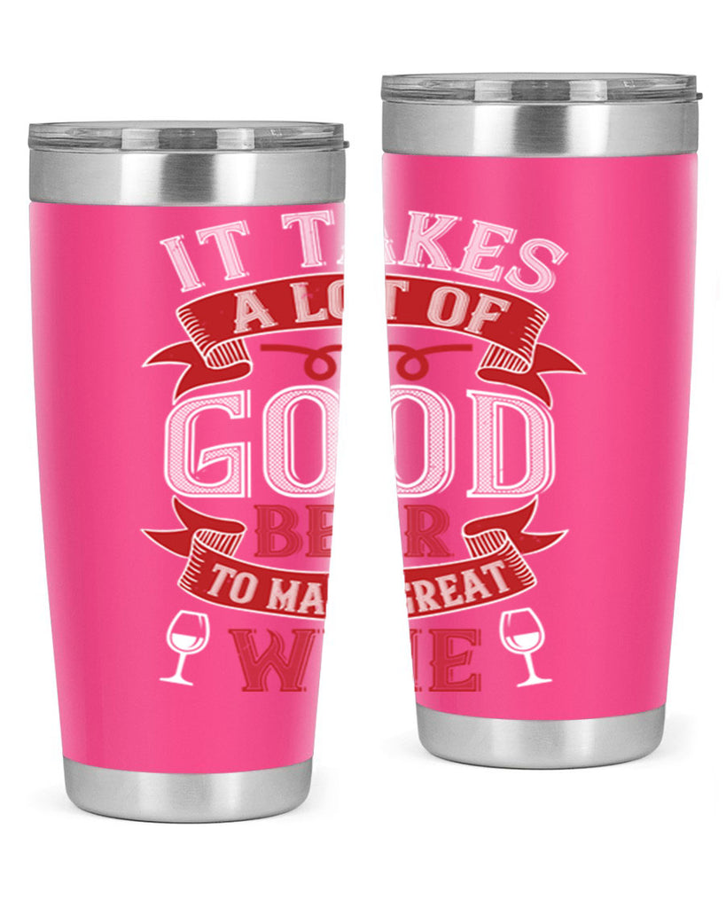 it takes a lot of 73#- wine- Tumbler