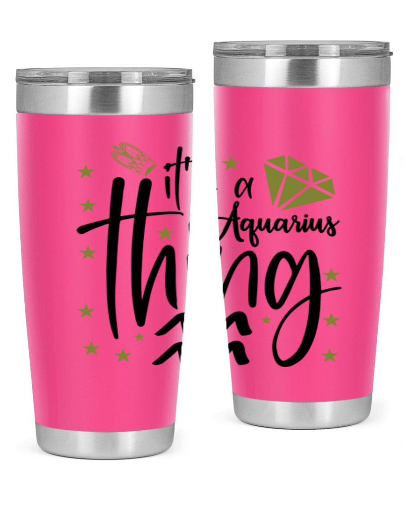 its a Aquarius thing 263#- zodiac- Tumbler