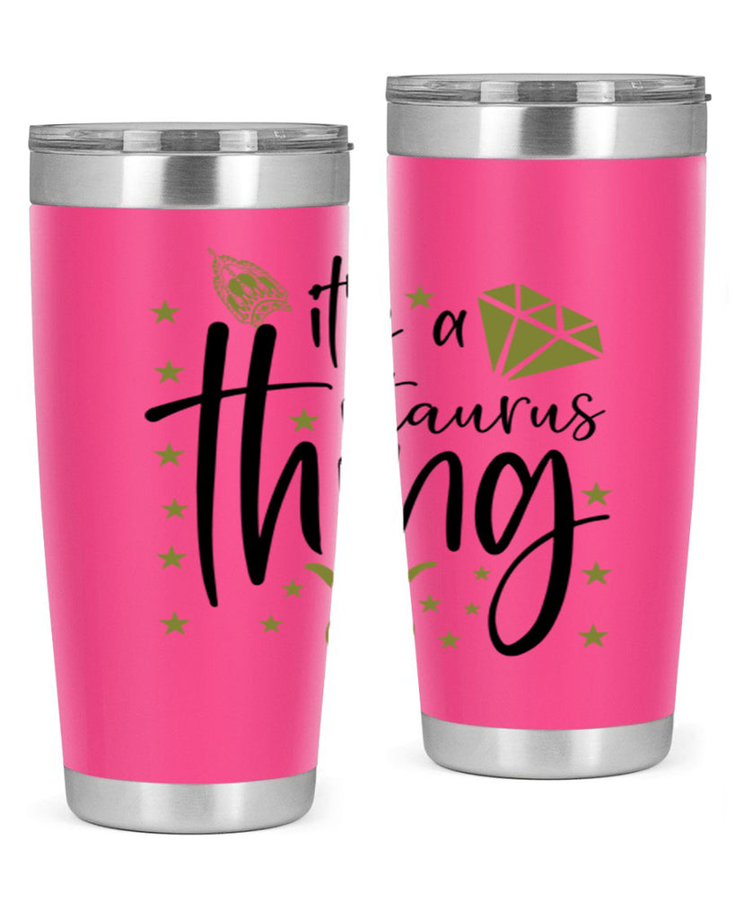 its a Taurus thing 273#- zodiac- Tumbler