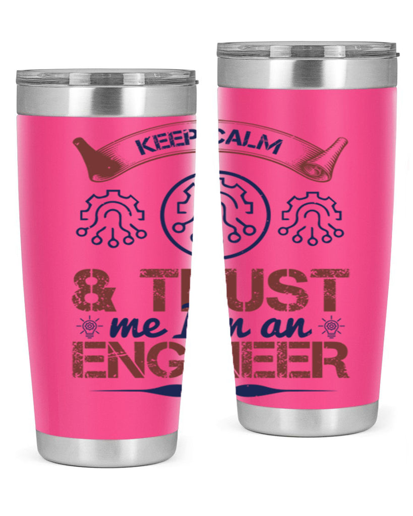 keep calm and trust me im an engineer Style 47#- engineer- tumbler