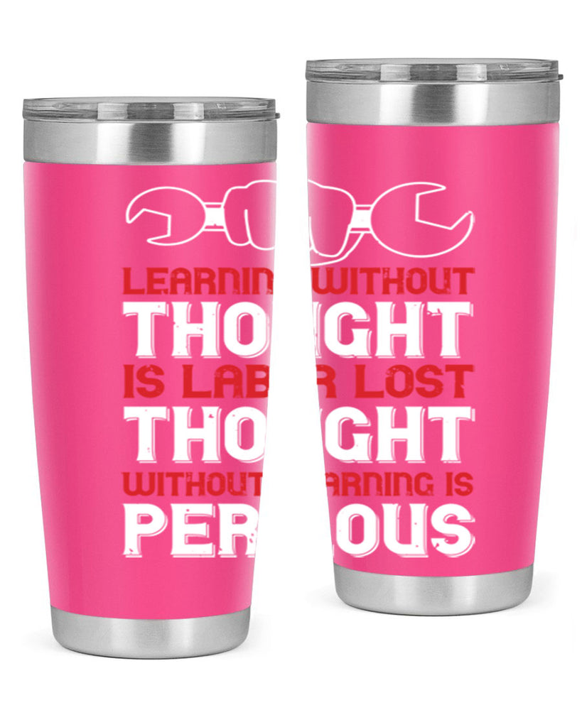 learning without thought is labor lost thought without learning is perilous 26#- labor day- Tumbler