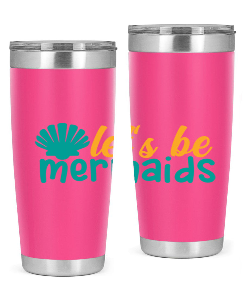 lets be mermaids Style 93#- summer- Tumbler