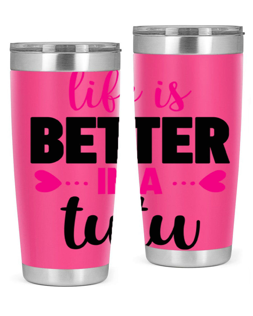 life is better in a tutu 58#- ballet- Tumbler