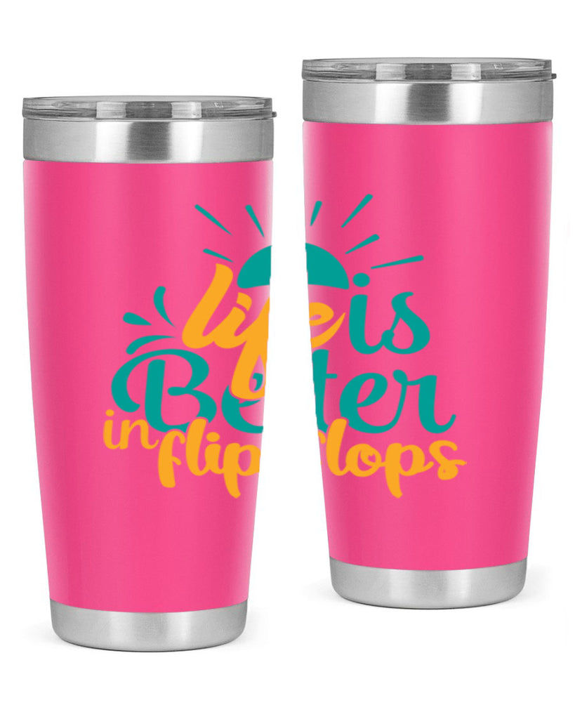 life is better in flip flops Style 90#- summer- Tumbler